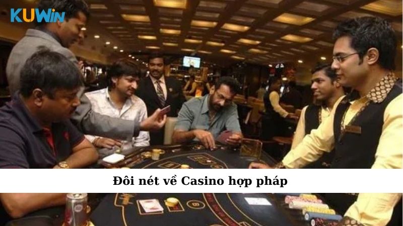 Đôi nét về Casino hợp pháp