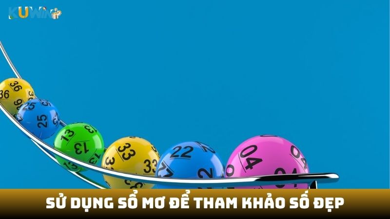 Sử dụng sổ mơ để tham khảo số đẹp